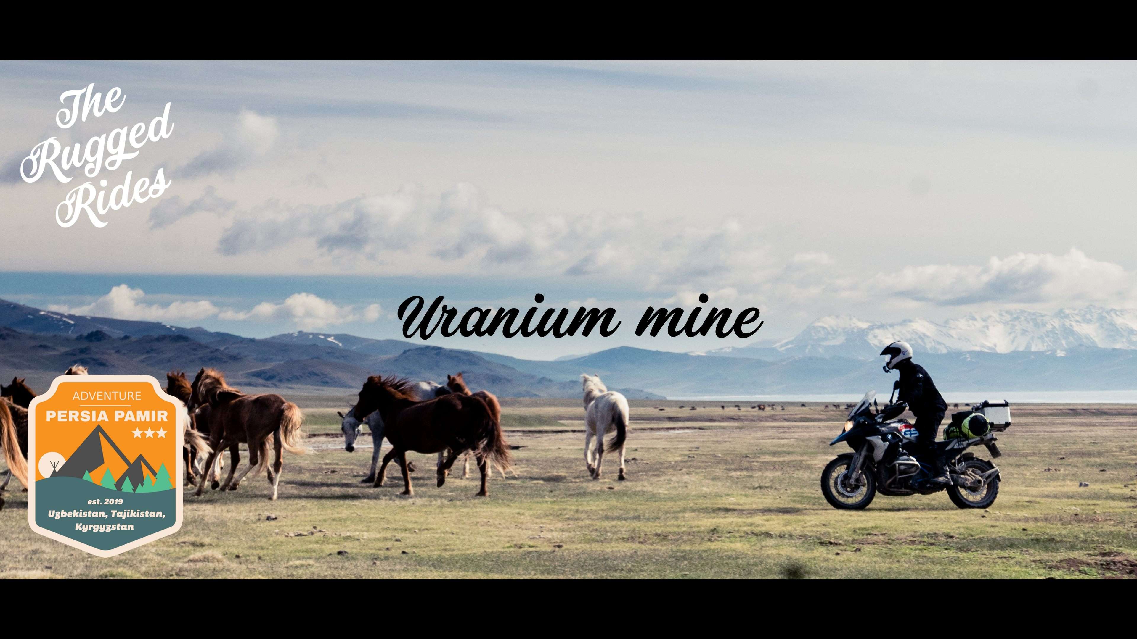 Pamir 2019 - Part 11 - Uranium mine